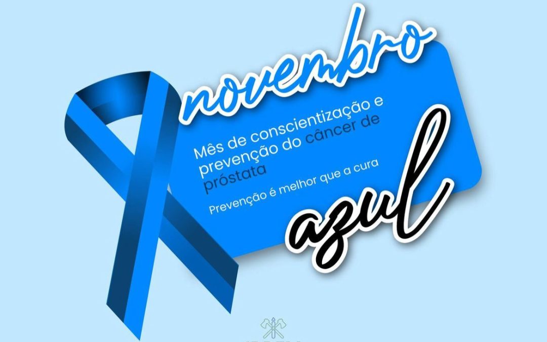 Mês de conscientização e prevenção do câncer de próstata – Novembro Azul