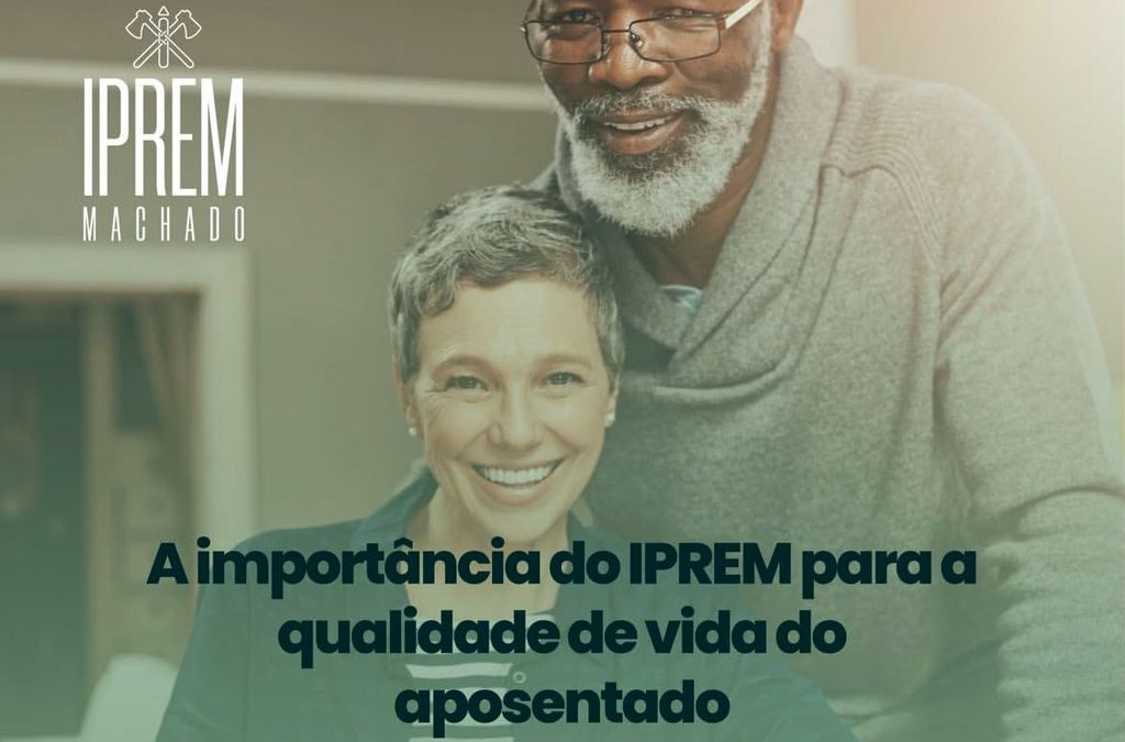 A importância do IPREM para a qualidade de vida ao aposentado.